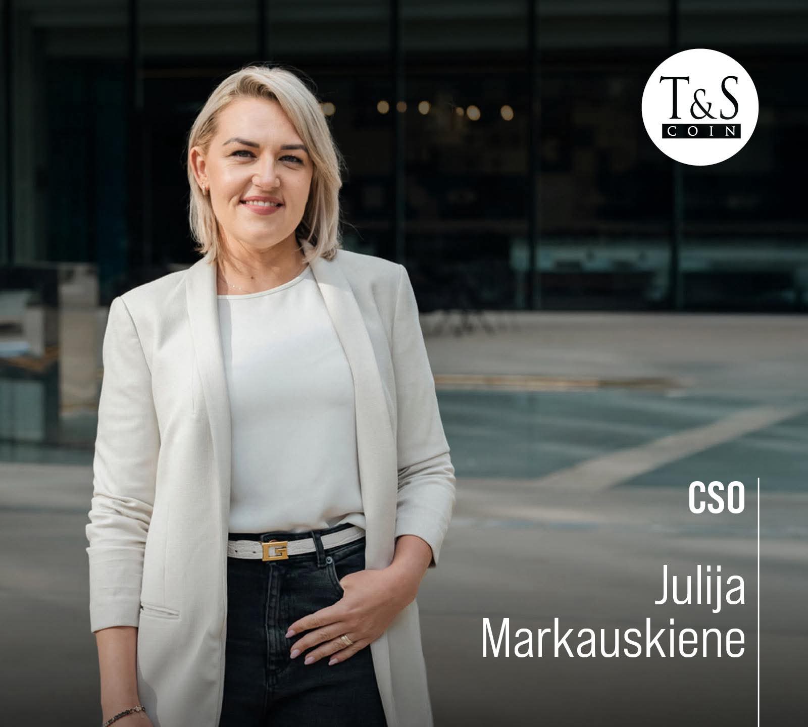 Julija Markauskiene – CSO at T&S Coin!